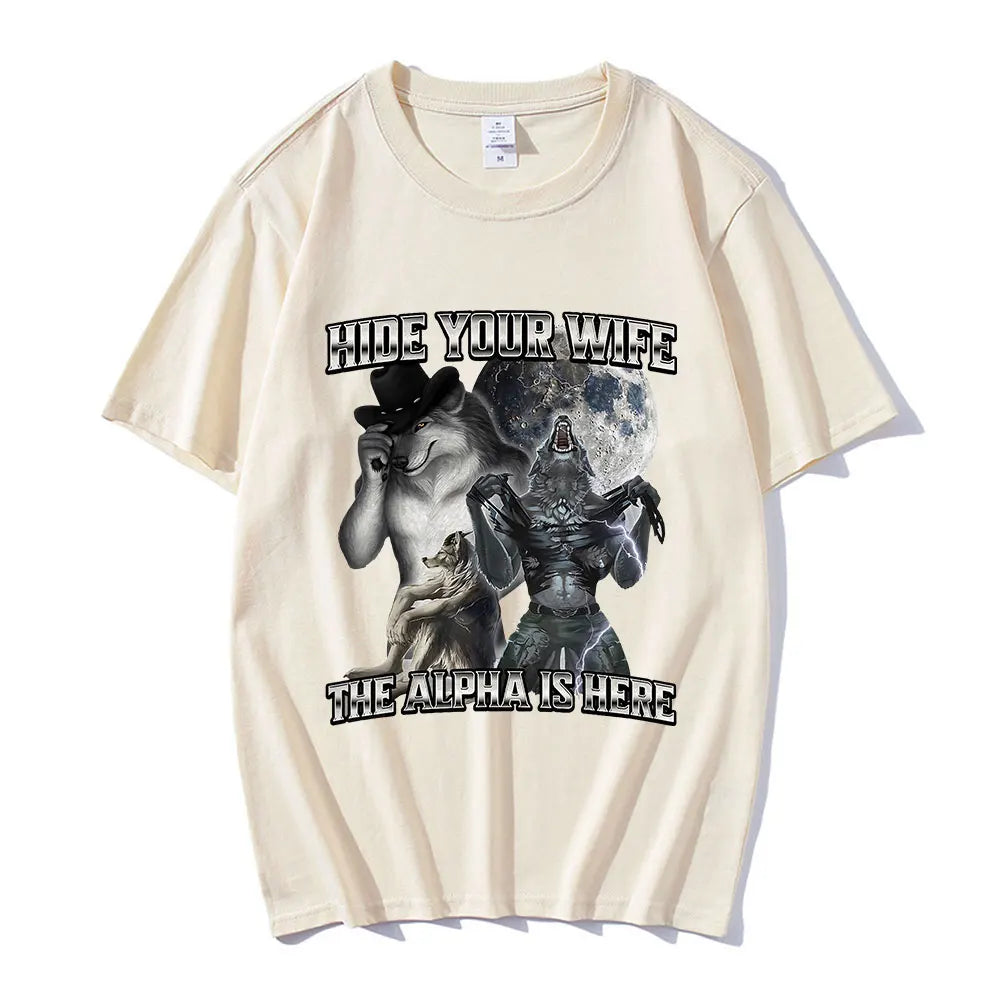 Funny “Hide Your Wife The Alpha Is Here” Wolf Meme T-Shirt | Men & Women Cotton Hip Hop Casual Tee