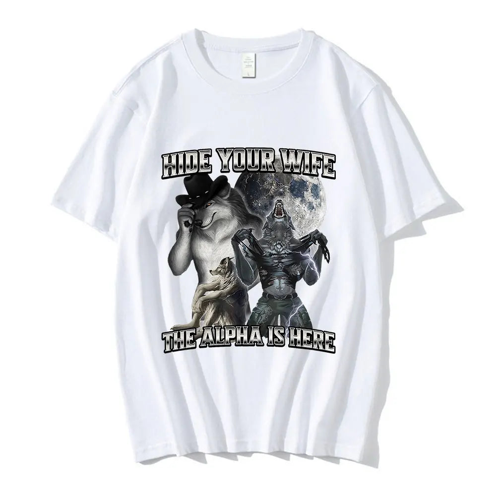 Funny “Hide Your Wife The Alpha Is Here” Wolf Meme T-Shirt | Men & Women Cotton Hip Hop Casual Tee