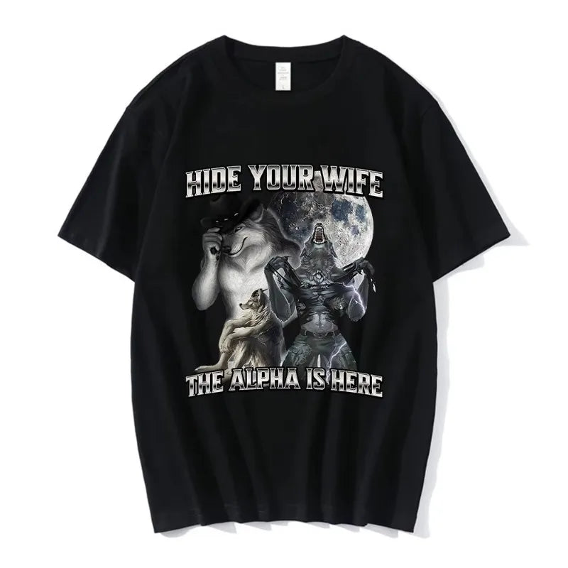 Funny “Hide Your Wife The Alpha Is Here” Wolf Meme T-Shirt | Men & Women Cotton Hip Hop Casual Tee